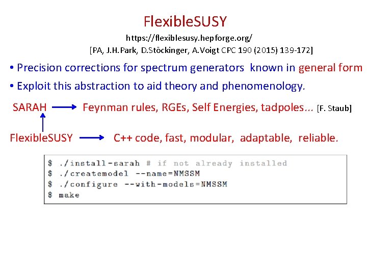 Flexible. SUSY https: //flexiblesusy. hepforge. org/ [PA, J. H. Park, D. Stöckinger, A. Voigt