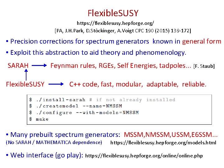 Flexible. SUSY https: //flexiblesusy. hepforge. org/ [PA, J. H. Park, D. Stöckinger, A. Voigt