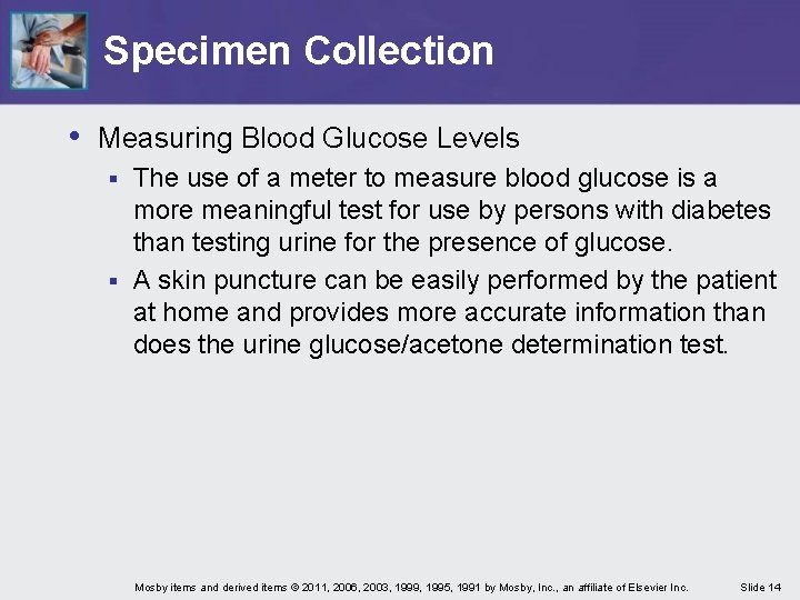 Specimen Collection • Measuring Blood Glucose Levels The use of a meter to measure