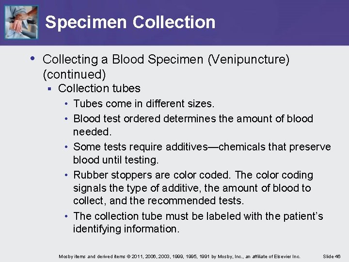 Specimen Collection • Collecting a Blood Specimen (Venipuncture) (continued) § Collection tubes • Tubes