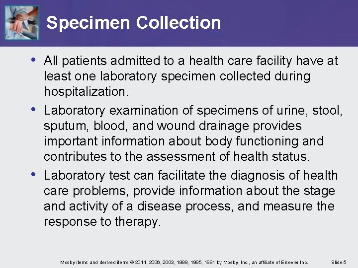 Specimen Collection • All patients admitted to a health care facility have at •