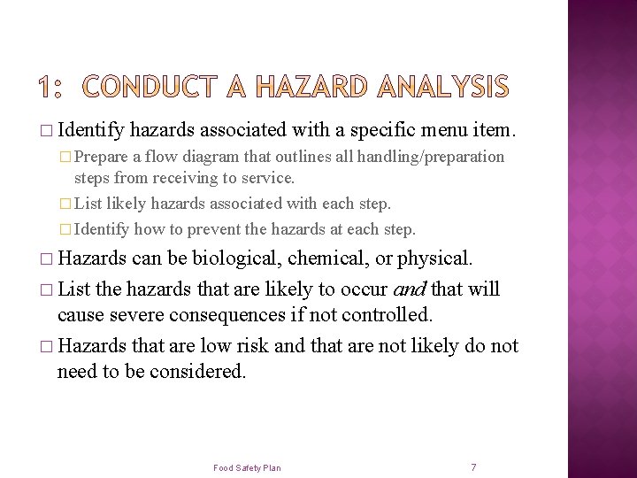 � Identify hazards associated with a specific menu item. � Prepare a flow diagram