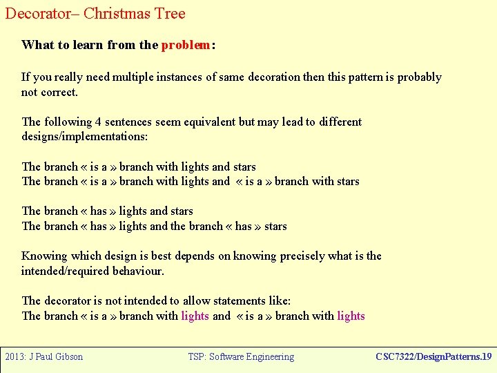 Decorator– Christmas Tree What to learn from the problem: If you really need multiple Decorator– Christmas Tree What to learn from the problem: If you really need multiple