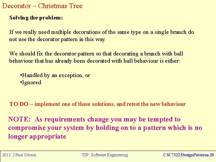 Decorator – Christmas Tree Solving the problem: If we really need multiple decorations of Decorator – Christmas Tree Solving the problem: If we really need multiple decorations of