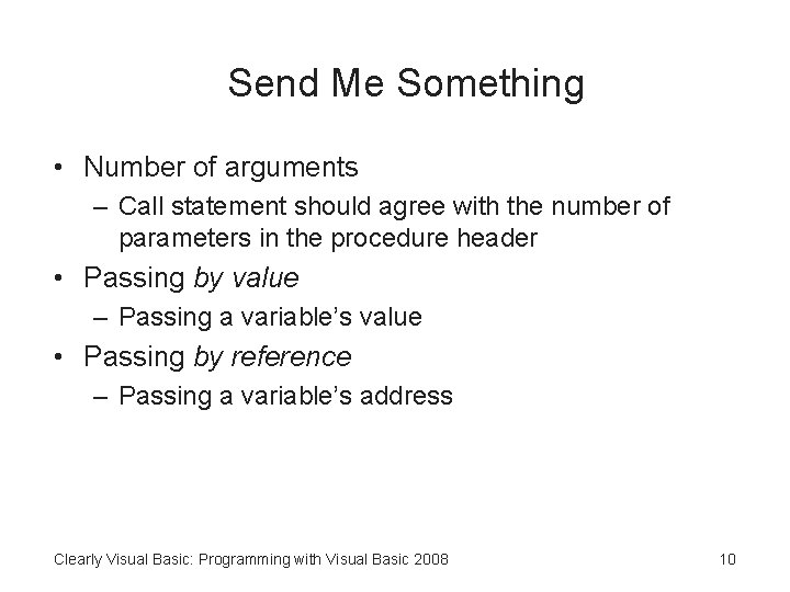 Send Me Something • Number of arguments – Call statement should agree with the