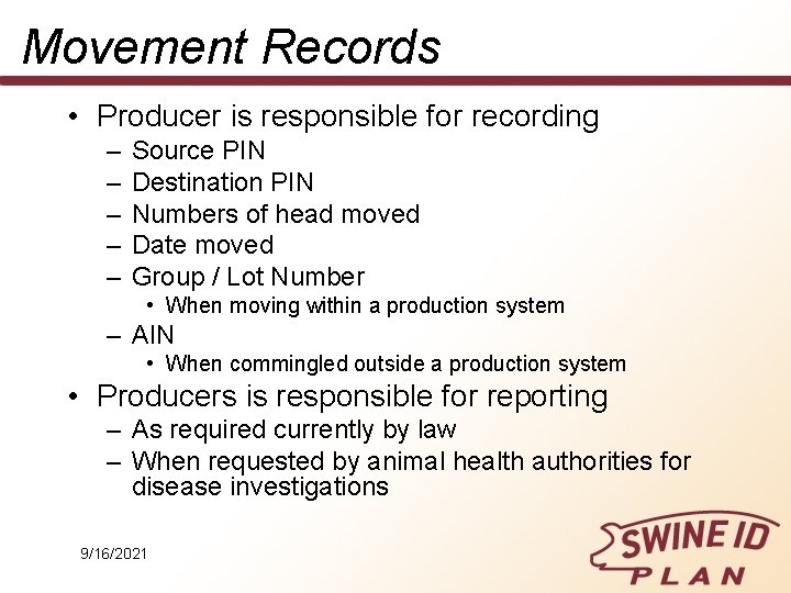 Movement Records • Producer is responsible for recording – – – Source PIN Destination