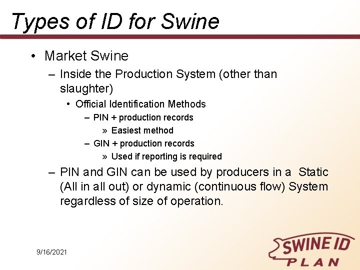 Types of ID for Swine • Market Swine – Inside the Production System (other