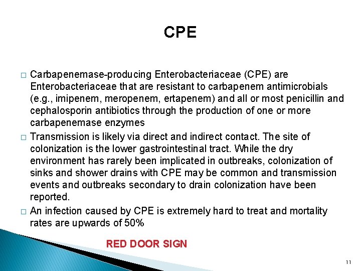 CPE � � � Carbapenemase-producing Enterobacteriaceae (CPE) are Enterobacteriaceae that are resistant to carbapenem