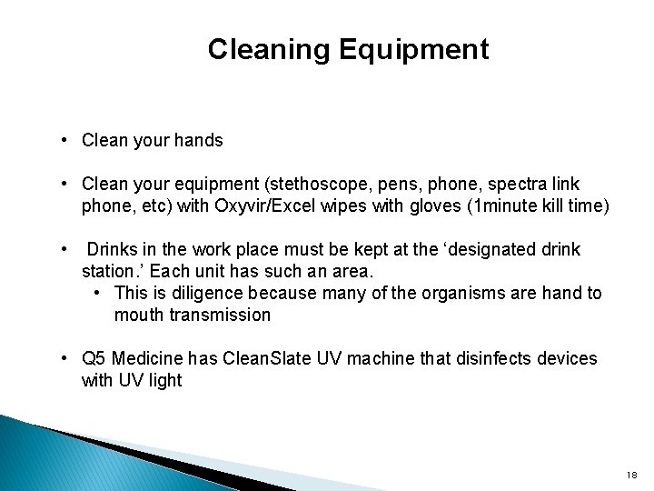 Cleaning Equipment • Clean your hands • Clean your equipment (stethoscope, pens, phone, spectra