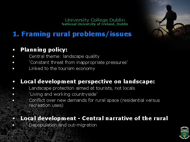 University College Dublin National University of Ireland, Dublin 1. Framing rural problems/issues § §