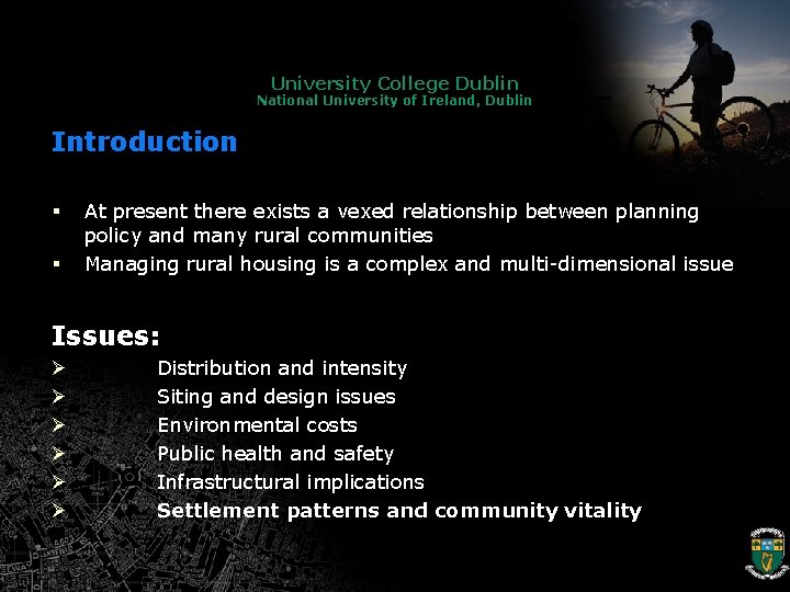 University College Dublin National University of Ireland, Dublin Introduction § § At present there