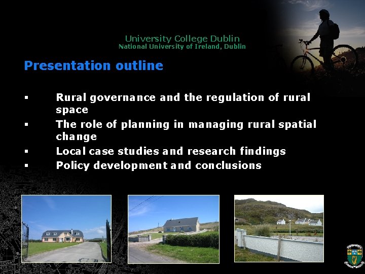 University College Dublin National University of Ireland, Dublin Presentation outline § § Rural governance