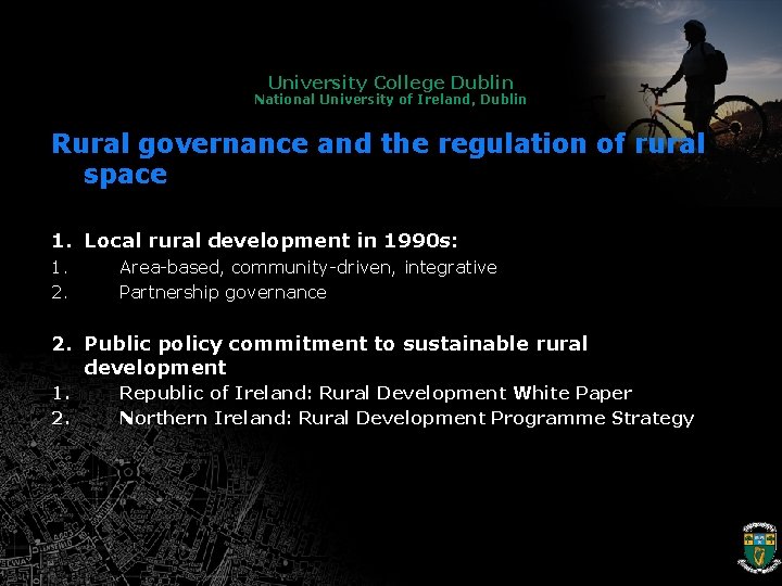 University College Dublin National University of Ireland, Dublin Rural governance and the regulation of