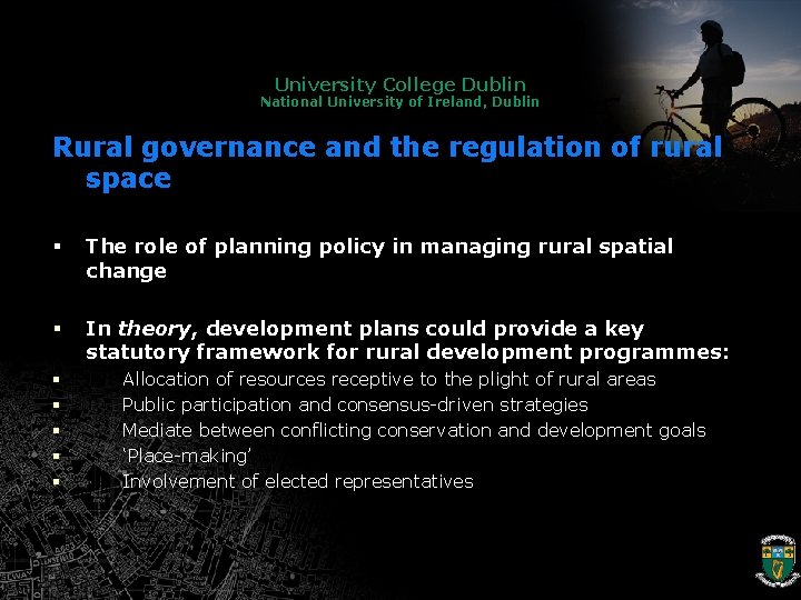 University College Dublin National University of Ireland, Dublin Rural governance and the regulation of