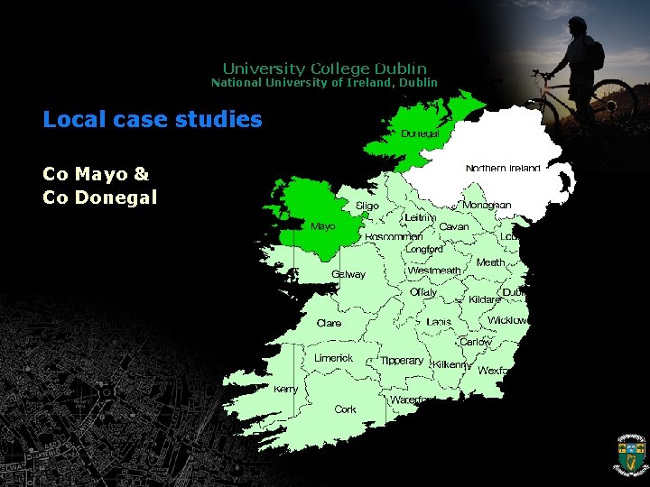 University College Dublin National University of Ireland, Dublin Local case studies Co Mayo &