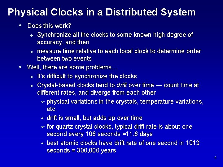 Physical Clocks in a Distributed System • Does this work? Synchronize all the clocks