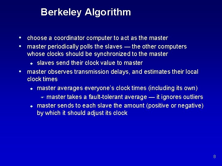 Berkeley Algorithm • choose a coordinator computer to act as the master • master