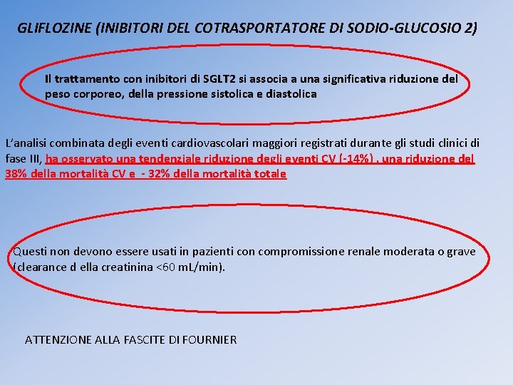 GLIFLOZINE (INIBITORI DEL COTRASPORTATORE DI SODIO-GLUCOSIO 2) Il trattamento con inibitori di SGLT 2