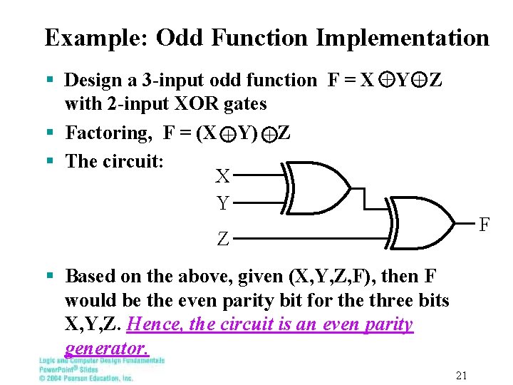 Example: Odd Function Implementation § Design a 3 -input odd function F = X