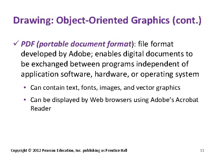Drawing: Object-Oriented Graphics (cont. ) ü PDF (portable document format): file format developed by