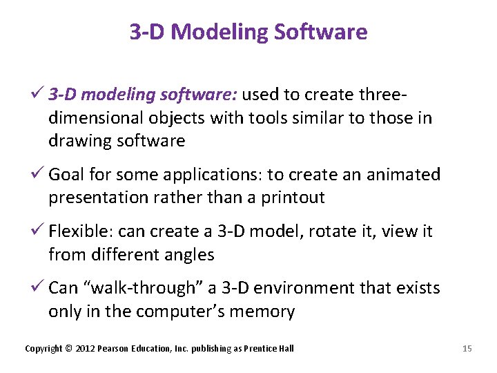 3 -D Modeling Software ü 3 -D modeling software: used to create threedimensional objects