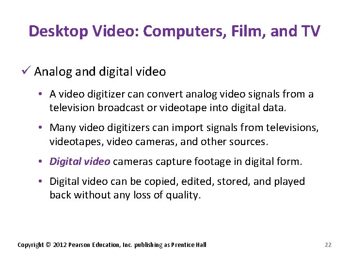 Desktop Video: Computers, Film, and TV ü Analog and digital video • A video