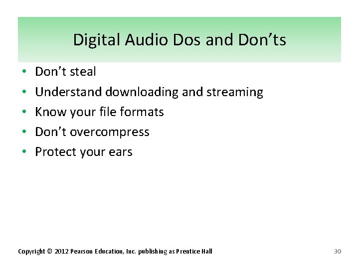 Digital Audio Dos and Don’ts • • • Don’t steal Understand downloading and streaming