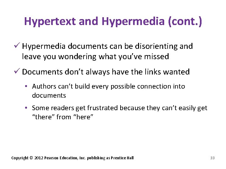 Hypertext and Hypermedia (cont. ) ü Hypermedia documents can be disorienting and leave you