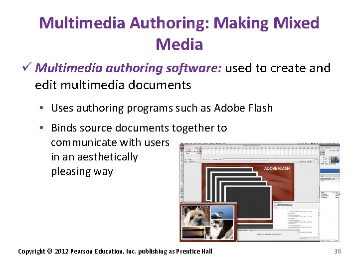 Multimedia Authoring: Making Mixed Media ü Multimedia authoring software: used to create and edit