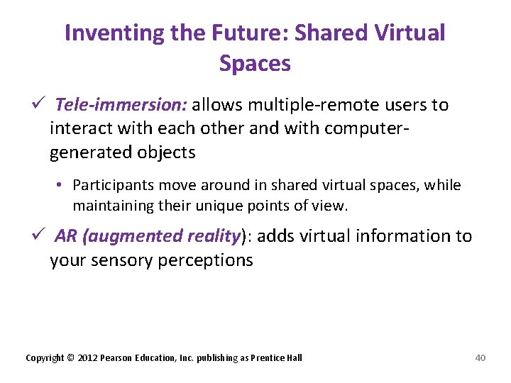 Inventing the Future: Shared Virtual Spaces ü Tele-immersion: allows multiple-remote users to interact with