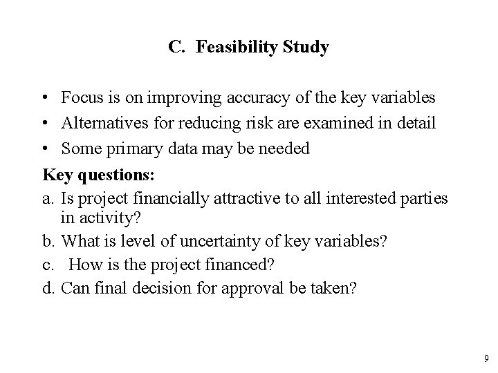 C. Feasibility Study • Focus is on improving accuracy of the key variables •