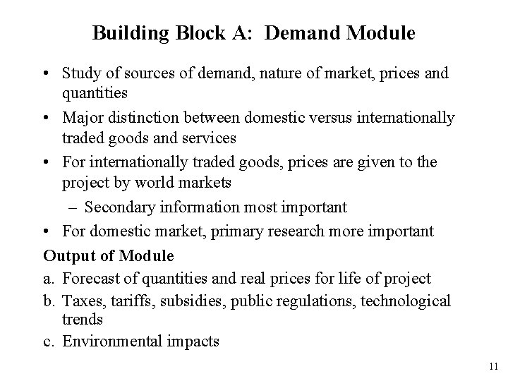 Building Block A: Demand Module • Study of sources of demand, nature of market,