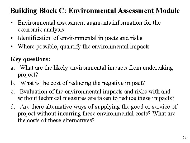 Building Block C: Environmental Assessment Module • Environmental assessment augments information for the economic