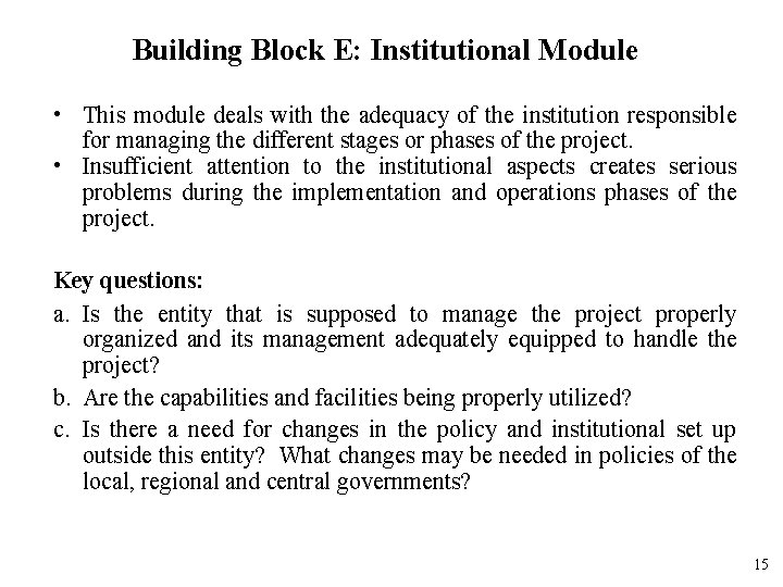 Building Block E: Institutional Module • This module deals with the adequacy of the