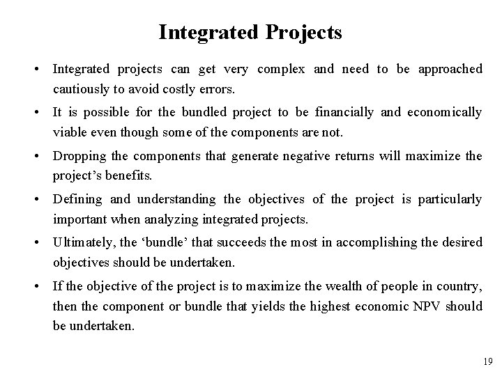 Integrated Projects • Integrated projects can get very complex and need to be approached