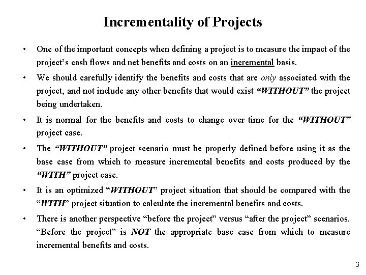 Incrementality of Projects • One of the important concepts when defining a project is