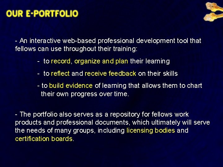 - An interactive web-based professional development tool that fellows can use throughout their training: