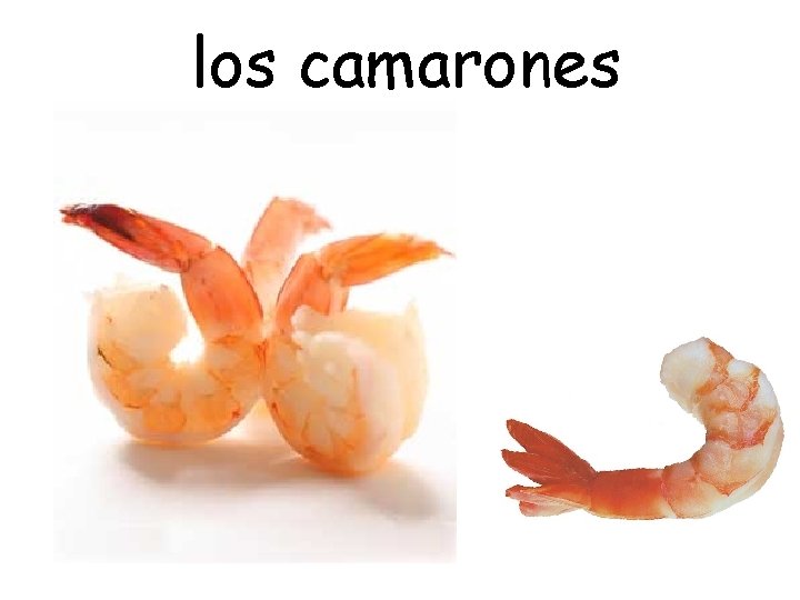 los camarones 