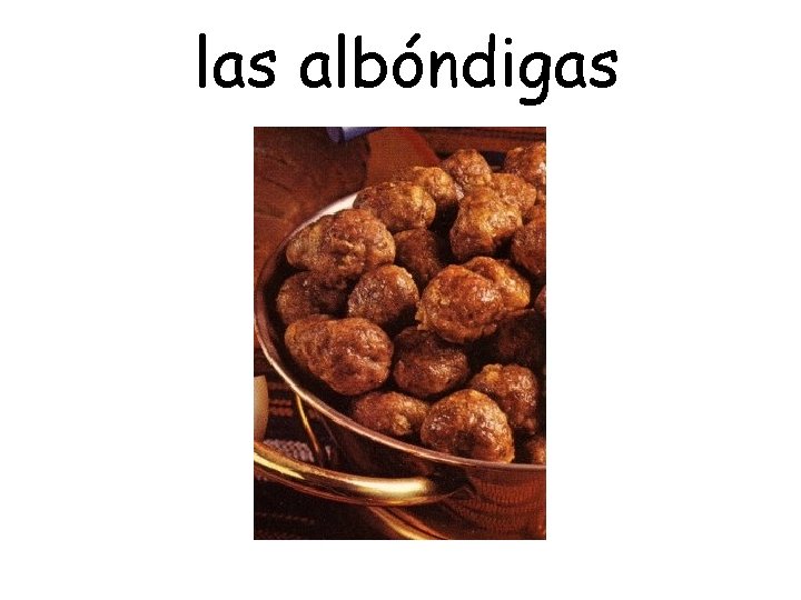 las albóndigas 