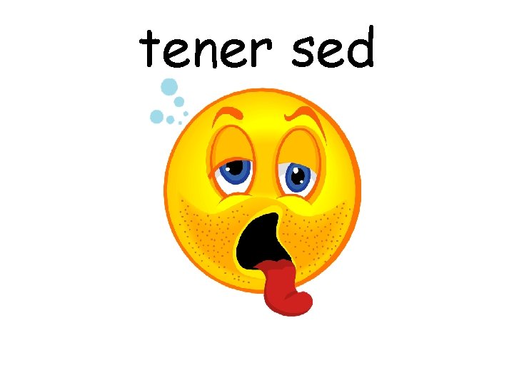 tener sed 