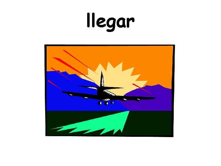 llegar 