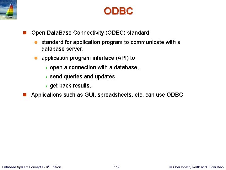 ODBC n Open Data. Base Connectivity (ODBC) standard l standard for application program to