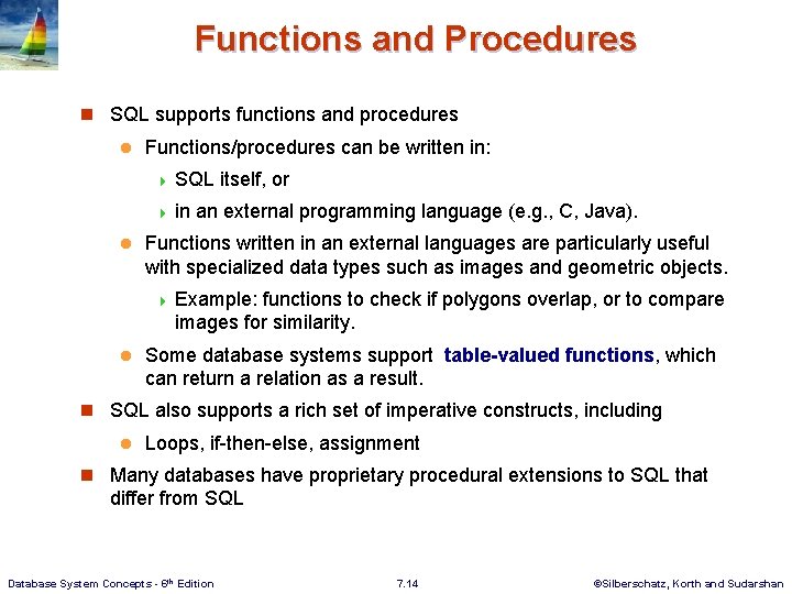 Functions and Procedures n SQL supports functions and procedures l Functions/procedures can be written