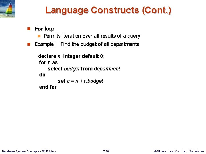 Language Constructs (Cont. ) n For loop l Permits iteration over all results of
