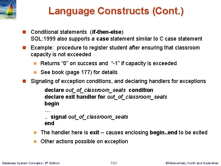 Language Constructs (Cont. ) n Conditional statements (if-then-else) SQL: 1999 also supports a case