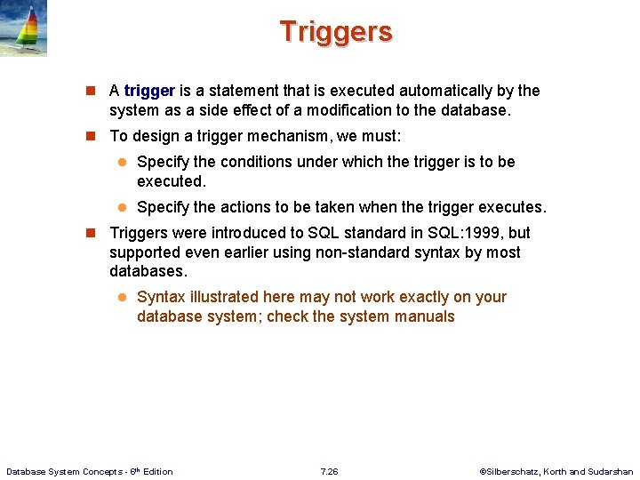Triggers n A trigger is a statement that is executed automatically by the system
