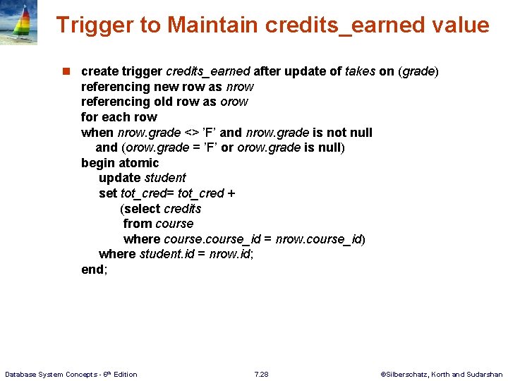 Trigger to Maintain credits_earned value n create trigger credits_earned after update of takes on