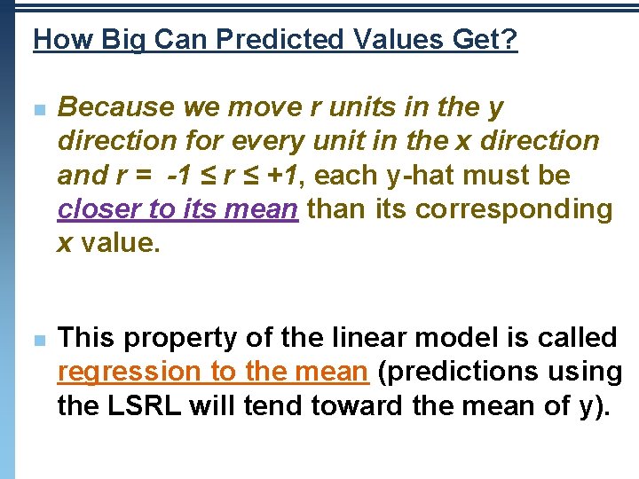 How Big Can Predicted Values Get? n n Because we move r units in How Big Can Predicted Values Get? n n Because we move r units in