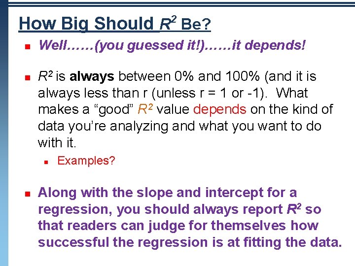2 How Big Should R Be? n n Well……(you guessed it!)……it depends! R 2 2 How Big Should R Be? n n Well……(you guessed it!)……it depends! R 2