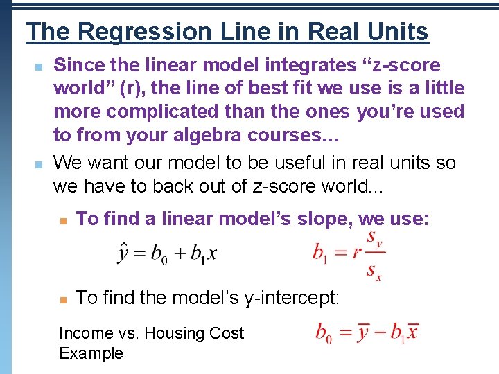 The Regression Line in Real Units n n Since the linear model integrates “z-score The Regression Line in Real Units n n Since the linear model integrates “z-score